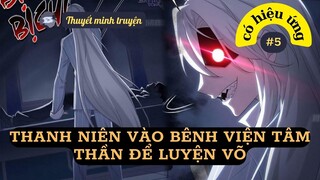 😻 Cường Giả Đến Từ Trại Tâm Thần | Thuyết minh truyện |chương 5