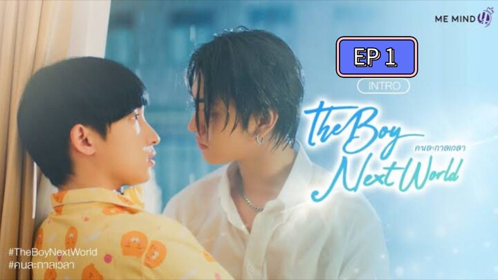 ENG SUB) The Boy Next World คนละกาลเวลา | EP 1