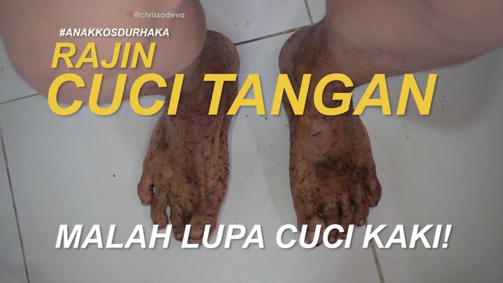 Cuci tangan terus, eh lupa cuci kaki! - #anakkosdurhaka #tawaaelu
