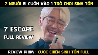 [Review Phim] Cuộc Chiến Sinh Tồn Full TẬP 1 - 17 | 7 Escape  | Review Phim Hàn hay 2023