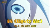 86 (Eighty Six) Tập 3 - Vẫn mất một người