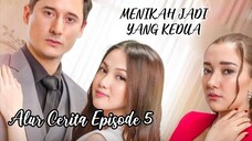 Alur Cerita Episode 5 βΌοΈ Menikah Jd Yang Ke 2 π₯