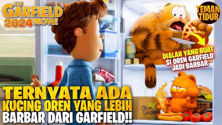 OH INI!! KUCING LAIN PENYEBAB SI OREN GARFIELD MENJADI KUCING PALING BARBAR DI D