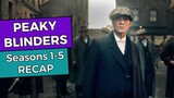 Peaky Blinders: Seasons 1 - 5 RECAP