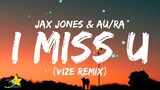Jax Jones & Au/Ra - i miss u (VIZE Remix) [Lyrics]