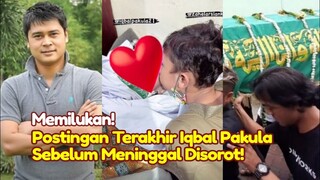 Pilu! Bak Firasat Postingan Terakhir Iqbal Pakula Sebelum Meninggal Dunia Jadi Sorotan