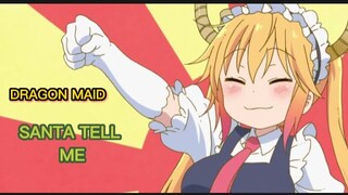 DRAGON MAID[AMV] SANTA TELL ME