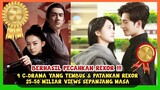 9 C-DRAMA YANG PECAHKAN REKOR VIEWS & TEMBUS 50 MILIAR KALI PENAYANGAN