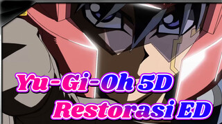 Yu-Gi-Oh 5D 
Restorasi ED