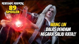 RENEGADE IMMORTAL EPS 89 - EPIC !! WANG LIN BALAS DENDAM NEGARA SALJU LANGSUNG RATA - SPOILER
