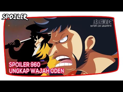 SPOILER OP 960! Ungkap Wajah KOZUKI ODEN & DENJIRO