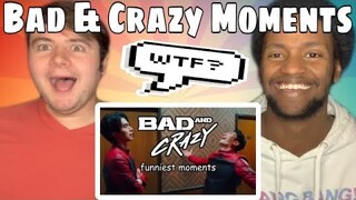 bad and crazy funny moments REACTION