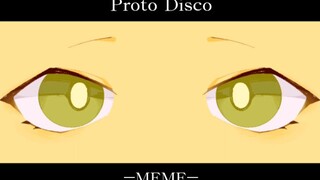 【OC/MEME】Proto Disco
