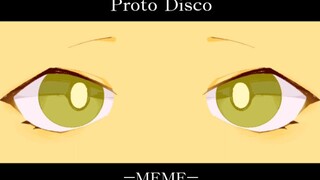 【OC/MEME】Proto Disco