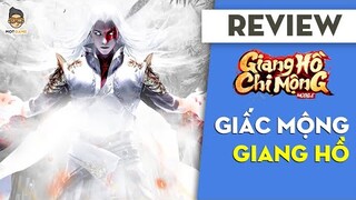 Đánh giá Giang Hồ Chi Mộng | Giấc mộng giang hồ của game thủ | Mọt Game