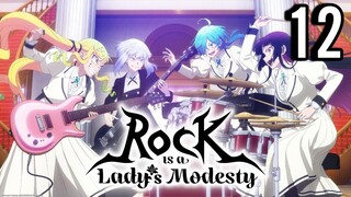 Rock Is a Lady's Modesty Episode 12