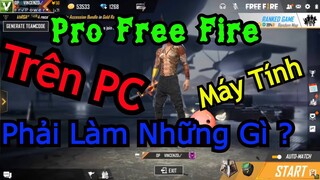 Hướng dẫn Chơi Free Fire Trên Máy Tính Từ A - Z Mới Nhất