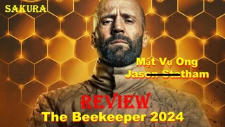 REVIEW PHIM ANH HÓI JASON STATHAM MẬT VỤ ONG || THE BEEKEEPER 2024 || SAKURA REVIEW