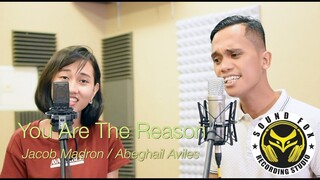 You Are The Reason - Jacob Madrona / Abeghail Aviles