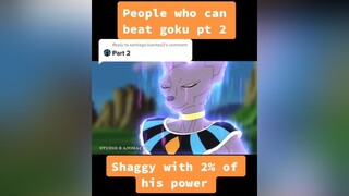 Reply to   I bet he could beat him even with 1% of his power goku shaggy beerus dbz dbzmemes memes animememes#fyp like