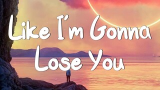 Like I'm Gonna Lose You (Lyrics) | Meghan Trainor ft. John Legend  Adele, Camila Cabello