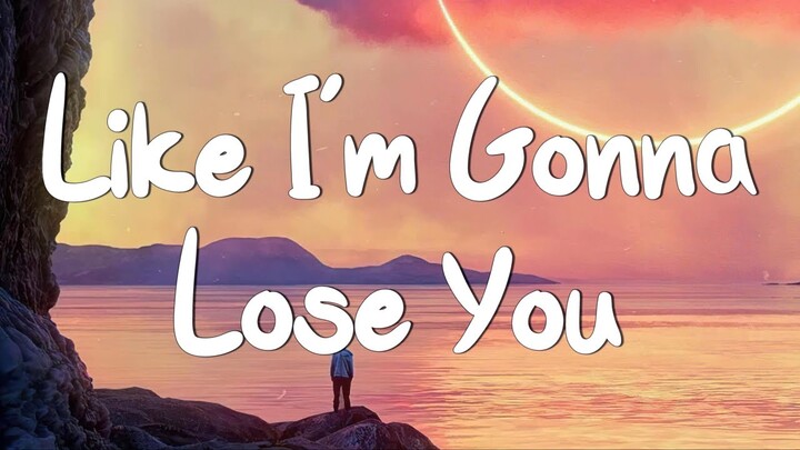 Like I'm Gonna Lose You (Lyrics) | Meghan Trainor ft. John Legend  Adele, Camila Cabello