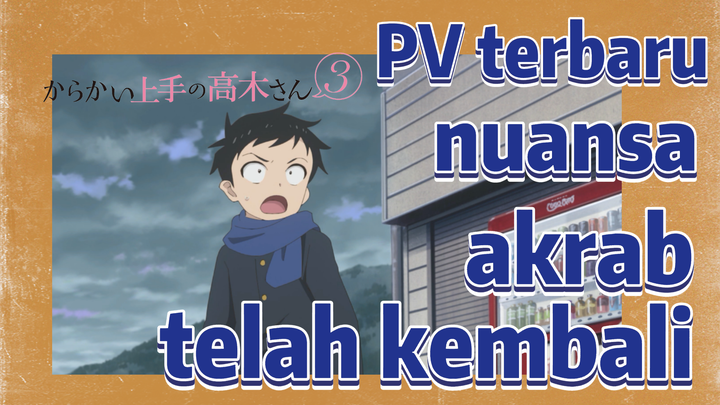 [Teasing Master Takagi san Season 3] PV terbaru, nuansa akrab telah kembali