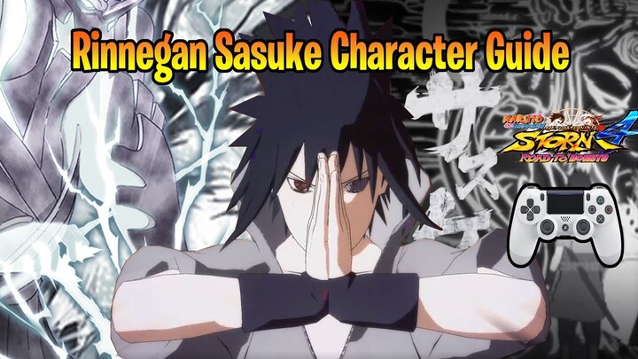 Naruto Storm 4: Rinnegan Sasuke Character Guide