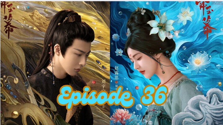 [EP36-ENGSUB] The Story of Pearl Girl