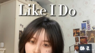 Like I Do｜我担都cha了 我也cha