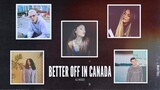 Better Off x Canada - Ariana Grande, Lauv, Alessia Cara, Jeremy Zucker, Chelsea Cutler (MASHUP)
