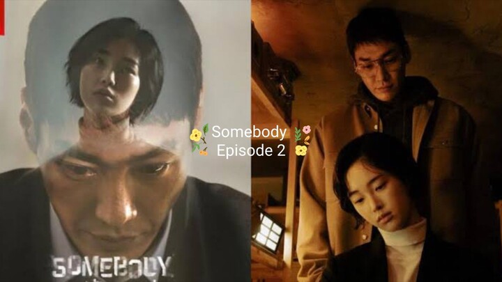 Somebody 2022 Episode 2 (English Sub)