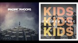 Kids Time | Imagine Dragons & One Republic Mixed Mashup!