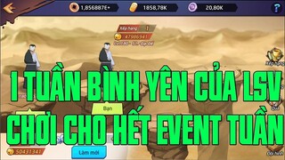 HUYỀN THOẠI NHẪN GIẢ - KHÁM PHÁ LSV...CUỐI EVENT DỌN CHO XONG...CHUẨN BỊ ĐỢI CHỜ TƯỚNG MỚI TIẾP THEO