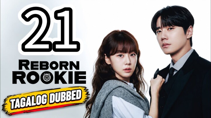 🇰🇷 Reborn Rookie (Tagalog Dubbed) Episode 21