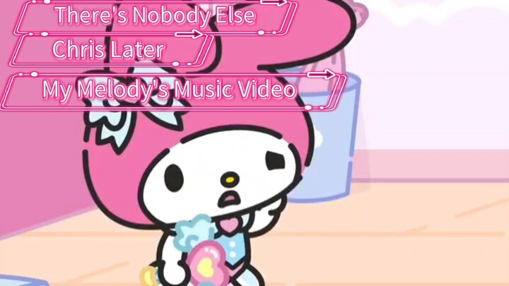 There's Nobody Else by Chris Later | Hello Kitty and Friends (My Melody's Music Video - Talk Appear
