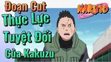 [Naruto] Đoạn Cut | Thực Lực Tuyệt Đối Của Kakuzu