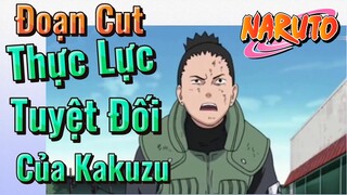 [Naruto] Đoạn Cut | Thực Lực Tuyệt Đối Của Kakuzu