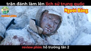 Trận Chiến làm lên lịch sử Trung Quốc -Review phim Hồ Trường Tân 2