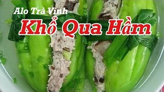 Cách làm- CANH KHỔ QUA DỒN THỊT - bí quyết khổ qua không bị đắng, nhân thịt dai ngon