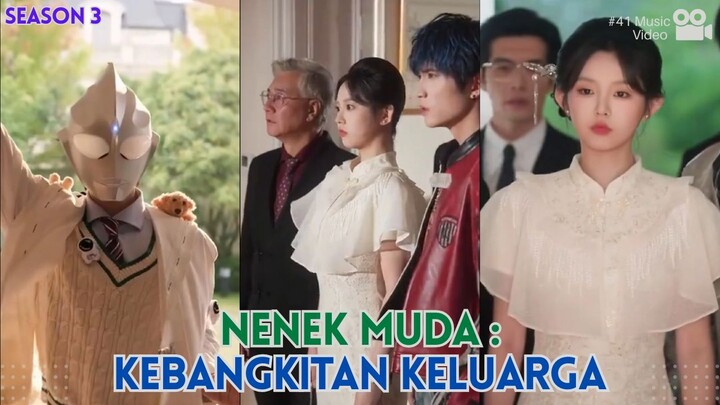 Anak Ketiga si nenek cantik memang agak kelainan - Nenek Muda : Kebangkitan Keluarga Season 3