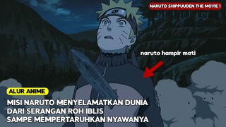 PERJUANGAN NARUTO MELAWAN RAJA IBLIS DEMI MENYELAMATKAN DUNIA - alur naruto shippuuden the movie 1