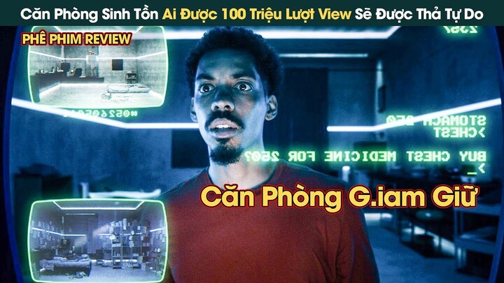 Căn Phòng Sinh Tồn Ai Được 100 Triệu Lượt Xem Sẽ Được Thả Tự Do || Phê Phim Review