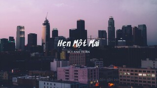 [Lyrics] Hẹn Một Mai - Bùi Anh Tuấn | OST 4 Năm, 2 Chàng, 1 Tình Yêu