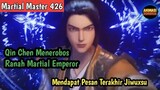 Martial Master 426 ‼️Qin Chen Menerobos Ranah Martial Emperor dan Mendapati Bayangan Hologram Jiwuxu