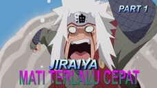 SANGAT DISAYANGKAN BANGET JIRAIYA MATI LEBIH CEPAT‼️ (PART 1)