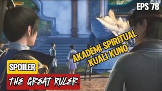 Akademi Spiritual Kuali Kuno | The Great Ruler Episode 78