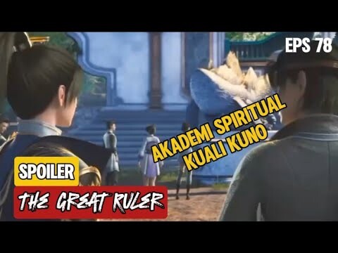 Akademi Spiritual Kuali Kuno | The Great Ruler Episode 78