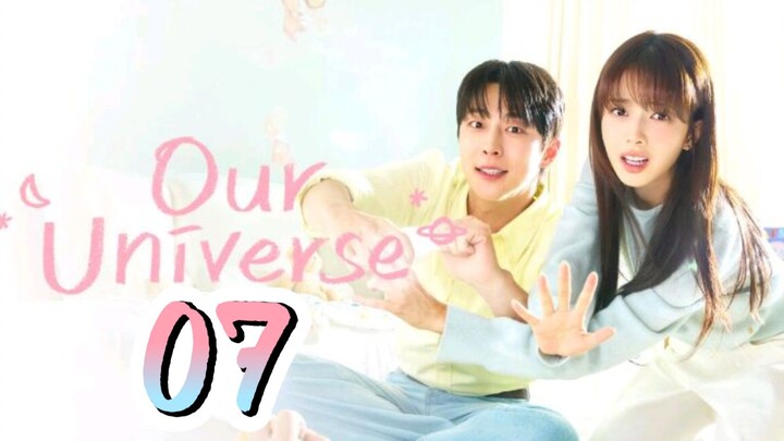 Ep 7 ØɄⱤ Ʉ₦łVɆⱤ₴Ɇ (ENGLISH SUB)