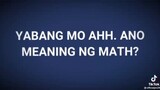 Ano meaning ng math?/What is the meaning of math?